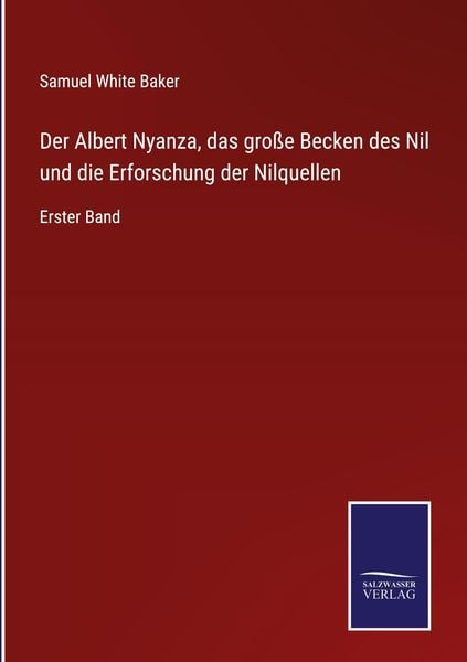Produktbild: Der Albert Nyanza, das gro&szlig;e Becken des Nil und die Erforschung der Nilquellen