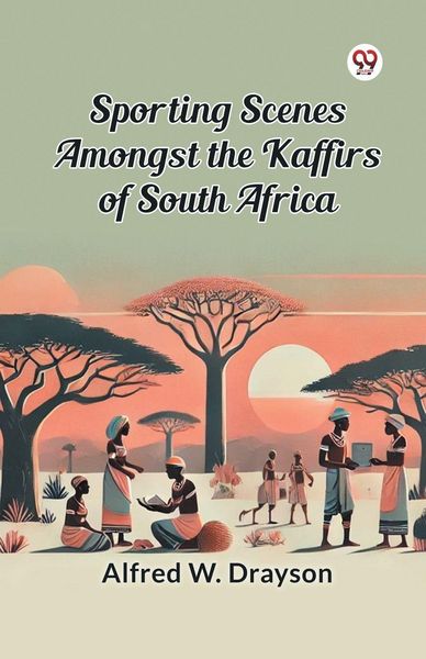Produktbild: Sporting Scenes amongst the Kaffirs of South Africa