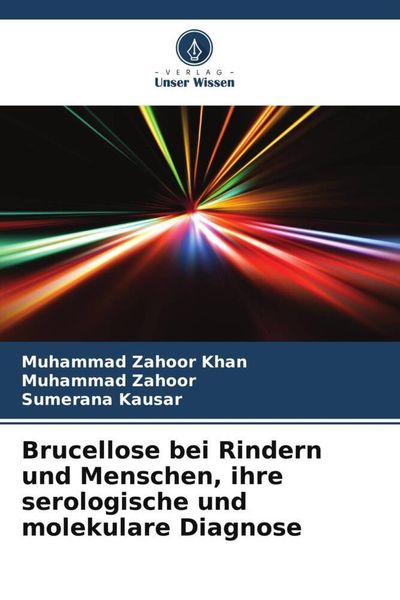 Produktbild: Brucellose bei Rindern und Menschen, ihre serologische und molekulare Diagnose