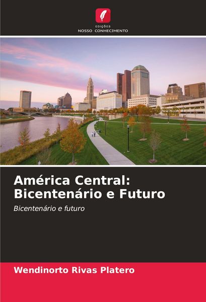 Produktbild: Am&eacute;rica Central: Bicenten&aacute;rio e Futuro