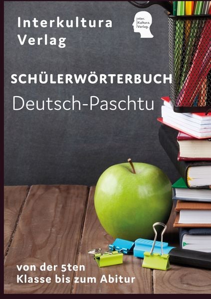 Interkultura Schülerwörterbuch Deutsch-Paschtu, Taschenbuch von Interkultura Verlag, Interkultura Verlag - Social Business Verlag, 978-3-96213-092-3
