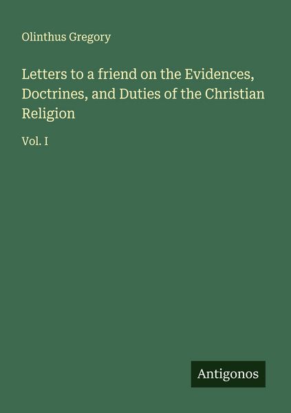 Produktbild: Letters to a friend on the Evidences, Doctrines, and Duties of the Christian Religion