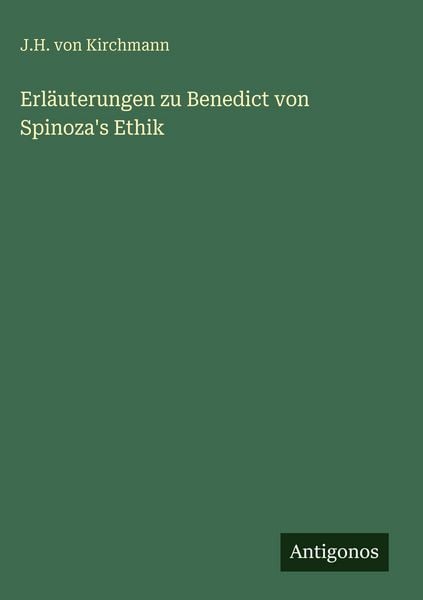 Produktbild: Erl&auml;uterungen zu Benedict von Spinoza's Ethik