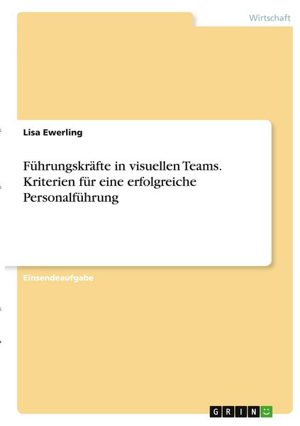 Produktbild: F&uuml;hrungskr&auml;fte in visuellen Teams. Kriterien f&uuml;r eine erfolgreiche Personalf&uuml;hrung
