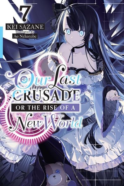 Produktbild: Our Last Crusade or the Rise of a New World, Vol. 7 (light novel)