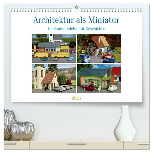 Produktbild: Architektur in Miniatur (hochwertiger Premium Wandkalender 2026 DIN A2 quer), Kunstdruck in Hochglanz
