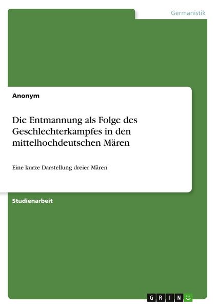 Produktbild: Die Entmannung als Folge des Geschlechterkampfes in den mittelhochdeutschen M&auml;ren