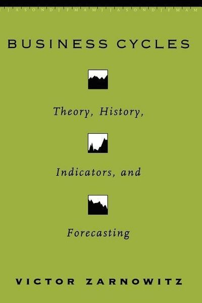 Produktbild: Zarnowitz, V: Business Cycles - Theory, History, Indicators