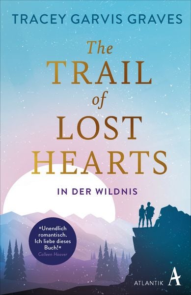 The Trail of Lost Hearts, Taschenbuch von Tracey Garvis Graves, Atlantik Verlag, 978-3-455-02007-6
