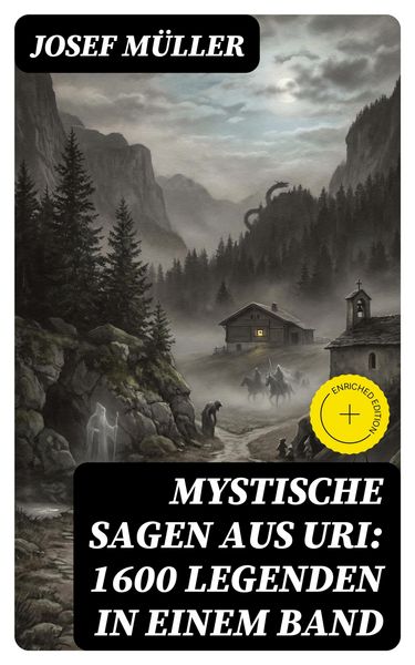 Produktbild: Mystische Sagen aus Uri: 1600 Legenden in einem Band