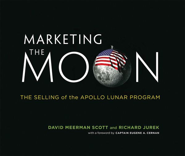 Marketing the Moon, Gebundene Ausgabe von David Meerman Scott , Richard Jurek, MIT Press, 9780262026963
