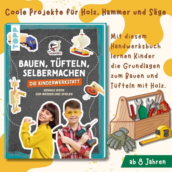 Produktbild: Bauen, Tüfteln, Selbermachen. Die Kinderwerkstatt
