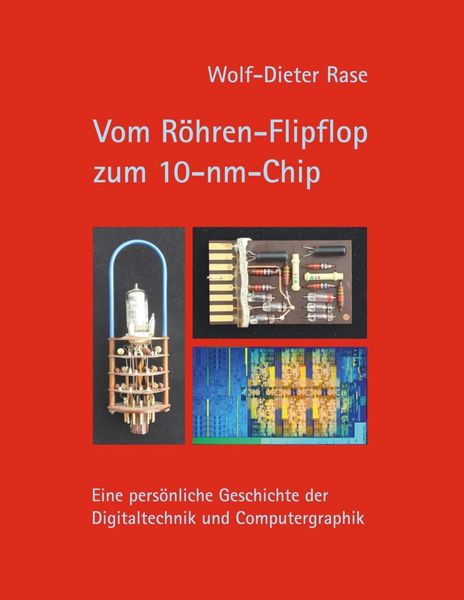 Produktbild: Vom R&ouml;hren-Flipflop zum 10-nm-Chip