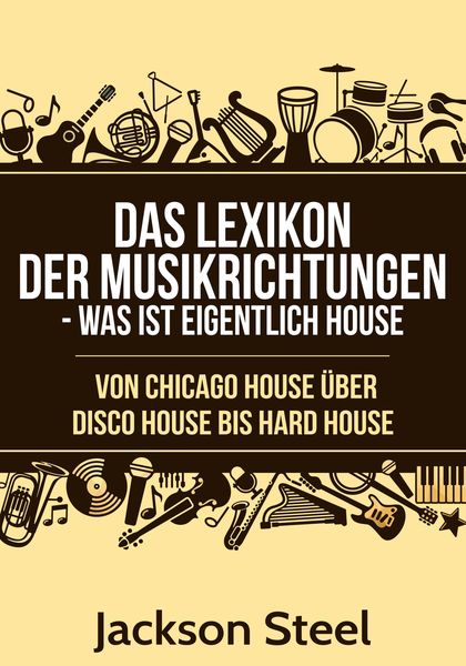 Produktbild: Das Lexikon der Musikrichtungen - Was ist eigentlich House ?