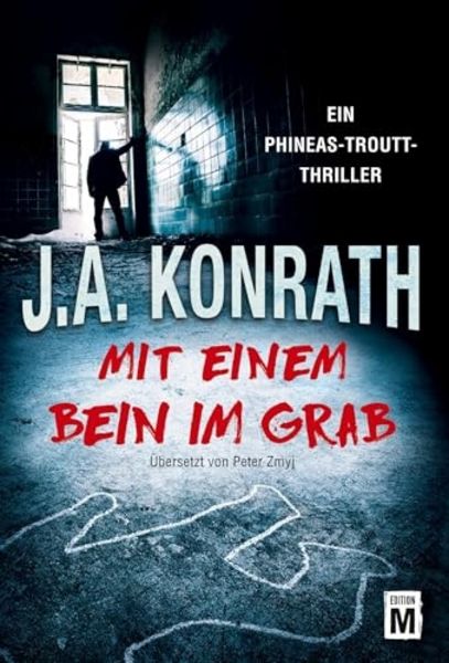 Mit einem Bein im Grab, Taschenbuch von J.A. Konrath, Edition M, 9781503901544