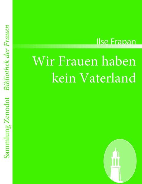 Wir Frauen haben kein Vaterland, Taschenbuch von Ilse Frapan, Contumax, 9783866403260