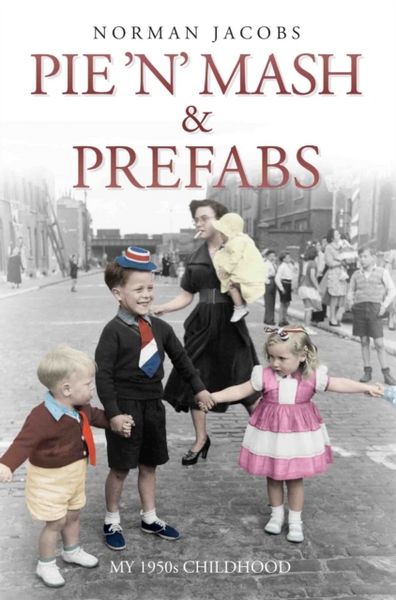 Produktbild: Pie 'n' Mash and Prefabs - My 1950s Childhood