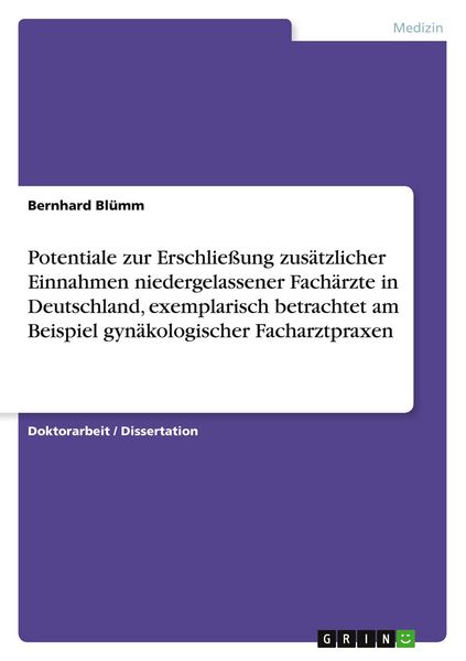 Potentiale zur Erschließung zusätzlicher Einnahmen niedergelassener Fachärzte in Deutschland, exemplarisch betrachtet am Beispiel gynäkologischer