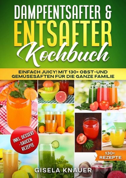 Produktbild: Dampfentsafter &amp; Entsafter Kochbuch