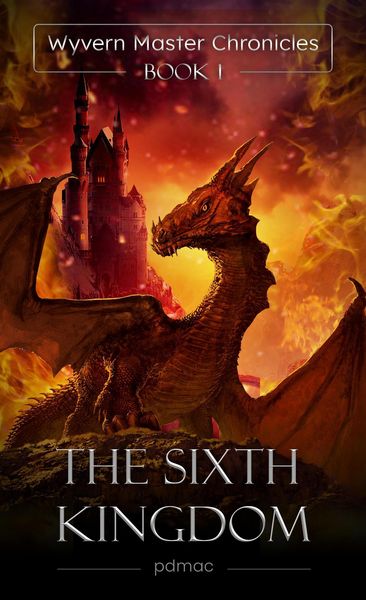 Produktbild: The Sixth Kingdom (Wyvern Master Chronicles, #1)