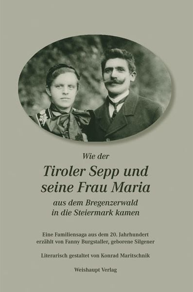 Produktbild: Wie der Tiroler Sepp und seine Frau Maria aus dem Bregenzerwald in die Steiermark kamen