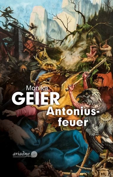 Antoniusfeuer, Taschenbuch von Monika Geier, Argument Verlag mit Ariadne, 978-3-86754-283-8