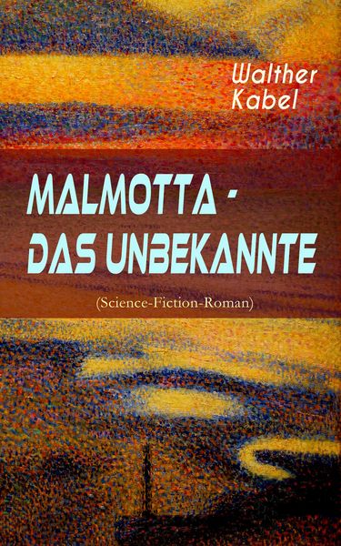 Produktbild: Malmotta - Das Unbekannte (Science-Fiction-Roman)