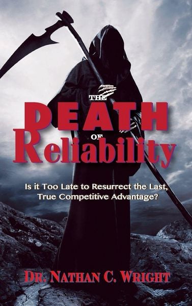 Produktbild: The Death of Reliability: Is It Too Late to Resurrect the Last, True Competitive Advantage?