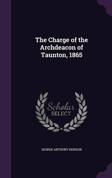 Produktbild: The Charge of the Archdeacon of Taunton, 1865