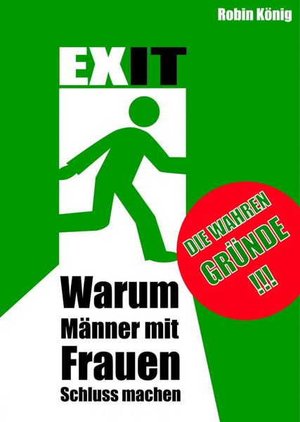 Produktbild: EXIT. Warum M&auml;nner mit Frauen Schluss machen.
