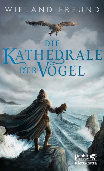 Die Kathedrale der Vögel, Gebundene Ausgabe von Wieland Freund, Klett Cotta, 978-3-608-96629-9