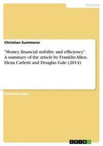 Produktbild: "Money, financial stability and efficiency". A summary of the article by Franklin Allen, Elena Carletti and Douglas Gale (2014)