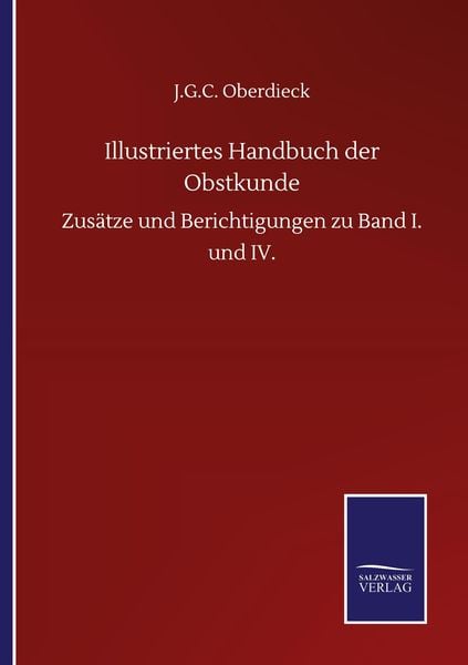Illustriertes Handbuch der Obstkunde, Taschenbuch von J. G. C. Oberdieck, BoD - Books on Demand, 9783752511604