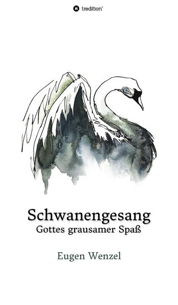 Produktbild: Schwanengesang. Gottes grausamer Spa&szlig;
