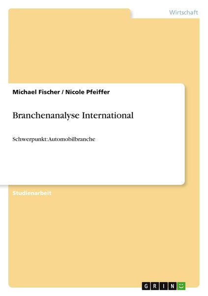 Branchenanalyse International, Taschenbuch von Michael Fischer , Nicole Pfeiffer, GRIN, 9783656058298