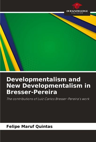 Produktbild: Developmentalism and New Developmentalism in Bresser-Pereira