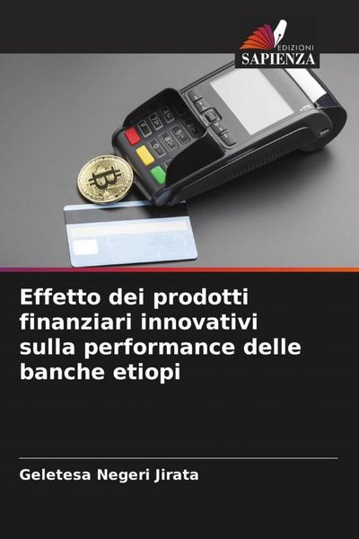 Produktbild: Effetto dei prodotti finanziari innovativi sulla performance delle banche etiopi