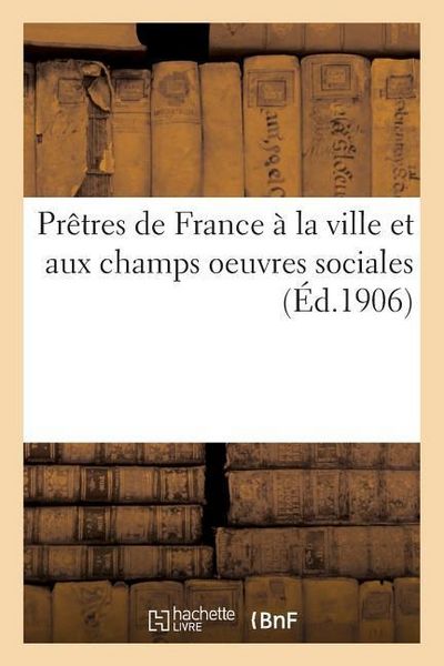 Produktbild: Pr&ecirc;tres de France &Agrave; La Ville Et Aux Champs Oeuvres Sociales