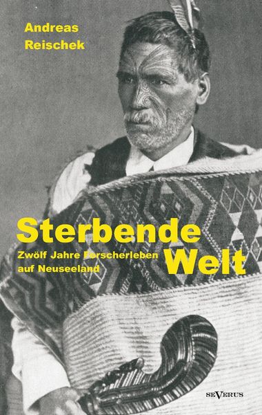 Produktbild: Sterbende Welt &ndash; Zw&ouml;lf Jahre Forscherleben auf Neuseeland