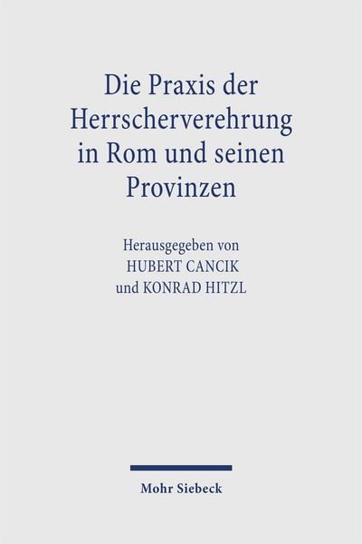Produktbild: Die Praxis der Herrscherverehrung in Rom und seinen Provinzen