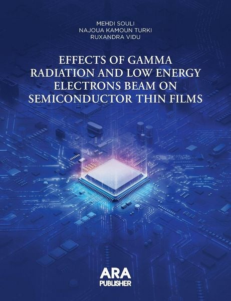 Produktbild: Effects of Gamma Radiation and Low Energy Electrons Beam on Semiconductor Thin Films