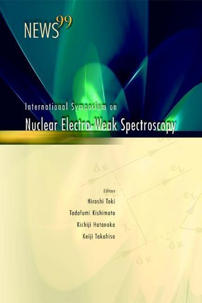 Produktbild: News 99, Proceedings of the International Symposium on Nuclear Electro-Weak Spectroscopy for Symmetries in Electro-Weak Nuclear-Processes