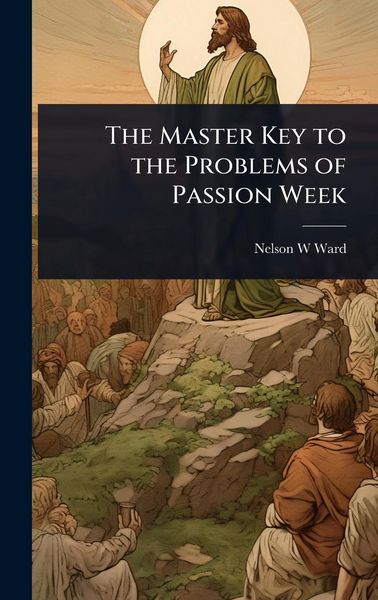 Produktbild: The Master Key to the Problems of Passion Week