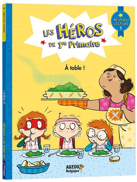 Produktbild: Les h&eacute;ros de 1re primaire. A table ! : niveau lecture 1