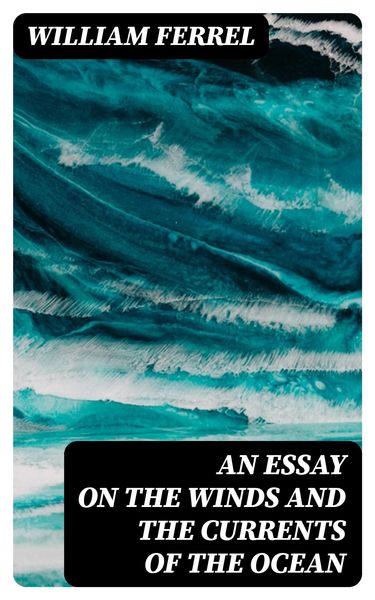 Produktbild: An essay on the winds and the currents of the ocean