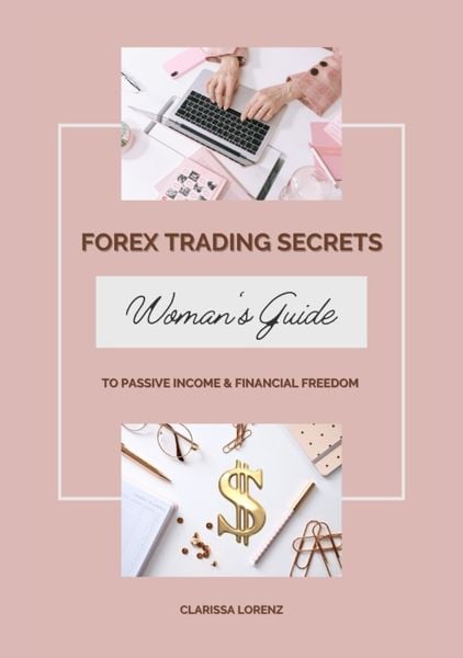 Produktbild: Forex Trading Secrets: Woman&rsquo;s Guide to Passive Income and Financial Freedom