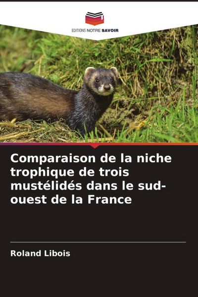 Produktbild: Comparaison de la niche trophique de trois must&eacute;lid&eacute;s dans le sud-ouest de la France