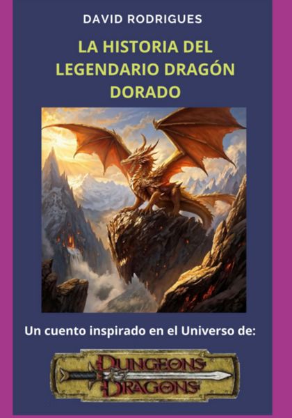 Produktbild: La Historia Del Legendario Drag&oacute;n Dorado
