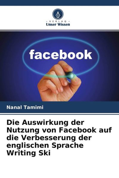 Produktbild: Die Auswirkung der Nutzung von Facebook auf die Verbesserung der englischen Sprache Writing Ski