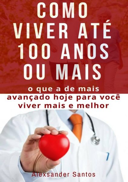 Produktbild: Como Viver At&eacute; 100 Anos Ou Mais